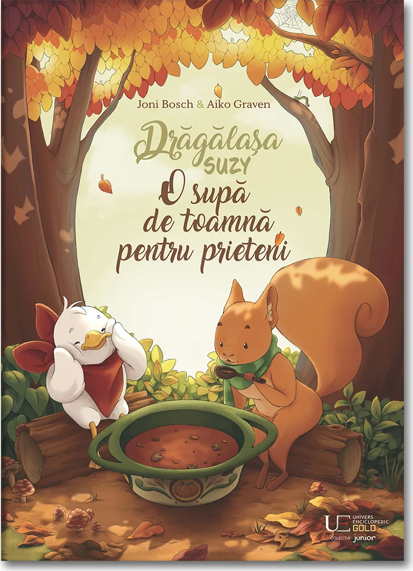 Coperta cărții „Drăgălașa Suzy. O supă de toamnă pentru prieteni”: o rață și o veveriță lângă un ceaun cu supă, într-o pădure de toamnă
