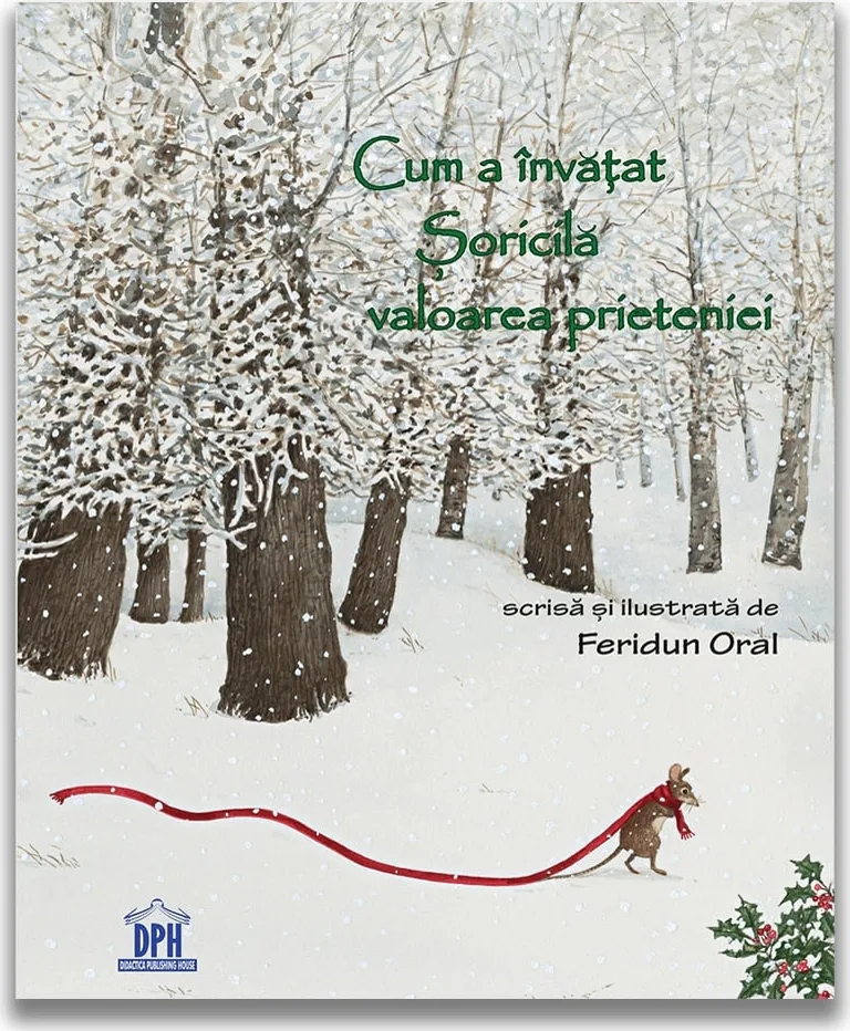 Coperta „Cum a învățat Șoricila valoarea prieteniei”: un șoarece cu eșarfă roșie într-o pădure cu zăpadă, de Feridun Oral